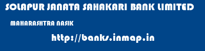 SOLAPUR JANATA SAHAKARI BANK LIMITED  MAHARASHTRA NASIK    banks information 